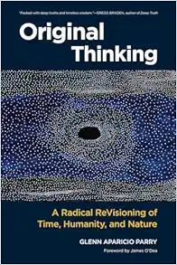 Original Thinking: A Radical Revisioning of Time, Humanity, and Nature (EPUB)