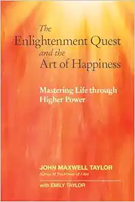 The Enlightenment Quest and the Art of Happiness: Mastering Life through Higher Power (EPUB)