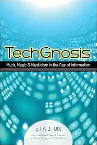 TechGnosis: Myth, Magic, and Mysticism in the Age of Information (EPUB)