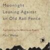 Moonlight Leaning Against an Old Rail Fence: Approaching the Dharma as Poetry (EPUB)