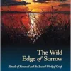 The Wild Edge of Sorrow: Rituals of Renewal and the Sacred Work of Grief (EPUB)