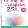 Coding for Pediatrics 2024: A Manual for Pediatric Documentation and Payment, 29th Edition (PDF)