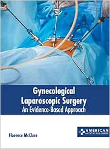 Gynecological Laparoscopic Surgery: An Evidence-Based Approach (PDF)