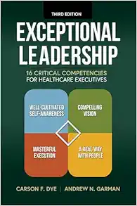 Exceptional Leadership: 16 Critical Competencies for Healthcare Executives, Third Edition (PDF)