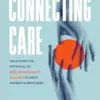 Connecting Care: Unlocking the Potential of Electronic Health Records to Unite Patients and Providers (EPUB)