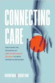 Connecting Care: Unlocking the Potential of Electronic Health Records to Unite Patients and Providers (EPUB)