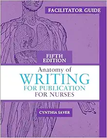 Facilitator Guide for Anatomy of Writing for Publication for Nurses, Fifth Edition (PDF)