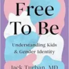 Free to Be: Understanding Kids & Gender Identity (EPUB)