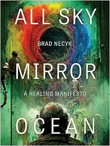 All Sky, Mirror Ocean: A Healing Manifesto (PDF)