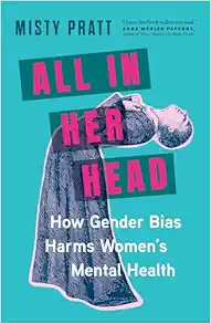 All In Her Head: How Gender Bias Harms Women’s Mental Health (EPUB)