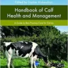 Handbook of Calf Health and Management: A Guide to Best Practice Care for Calves (Veterinary Books for Farmers) (EPUB)