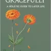 Ageing Gracefully: A Holistic Guide to Later Life (EPUB)