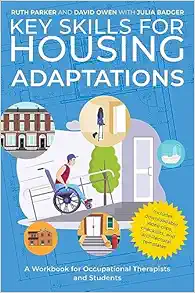 Key Skills for Housing Adaptations: A Workbook for Occupational Therapists and Students (EPUB)