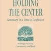 Holding the Center: Sanctuary in a Time of Confusion, 1st Edition (EPUB)