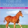 Foals and Young Horses: Training and Management for a Well-Behaved Horse (Horse Riding and Management Series) (PDF)