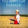 The Intuitive Farmer: Inspiring Management Success (EPUB)