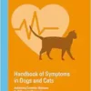 Handbook of Symptoms in Dogs and Cats: Assessing Common Illnesses by Differential Diagnosis, 3rd Edition (PDF)