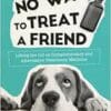 No Way to Treat a Friend: Lifting the Lid on Complementary and Alternative Veterinary Medicine (Evidence Based Science) (PDF)