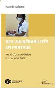 Des vulnérabilités en partage: Récit d’une pédiatre au Burkina Faso (French Edition) (EPUB)