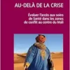 Au-delà de la crise: Evaluer l’accès aux soins de Santé dans les zones de conflit au centre du Mali (PDF)