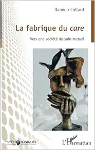 La fabrique du care: Vers une société du soin mutuel (French Edition) (PDF)