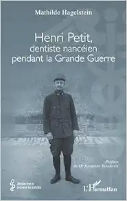 Henri Petit, dentiste nancéien pendant la Grande Guerre (French Edition) (EPUB)