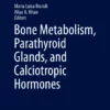Bone Metabolism, Parathyroid Glands, and Calciotropic Hormones: Bone Metabolism, Parathyroid Glands, and Calciotropic Hormones: