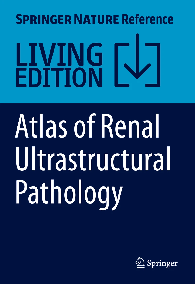 Atlas of Renal Ultrastructural Pathology: Atlas of Renal Ultrastructural Pathology: