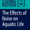 The Effects of Noise on Aquatic Life: Principles and Practical Considerations