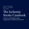 The Ischemic Stroke Casebook: Clinical and Endovascular Approaches to Revascularization