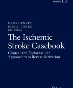 The Ischemic Stroke Casebook: Clinical and Endovascular Approaches to Revascularization