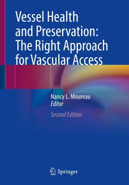 Vessel Health and Preservation: The Right Approach for Vascular Access: