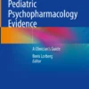 Pediatric Psychopharmacology Evidence: A Clinician’s Guide