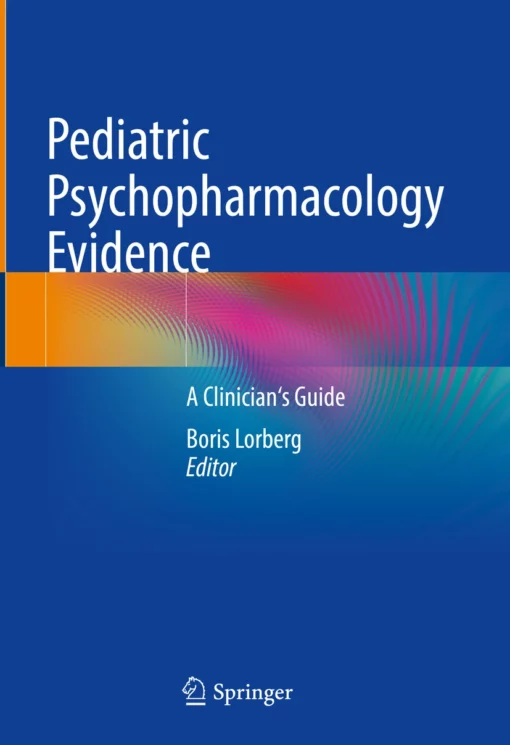 Pediatric Psychopharmacology Evidence: A Clinician’s Guide