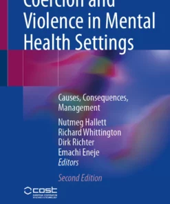 Coercion and Violence in Mental Health Settings: Causes, Consequences, Management