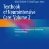 Textbook of Neurointensive Care: Volume 2: Perioperative Management, Monitoring, Pharmacotherapy