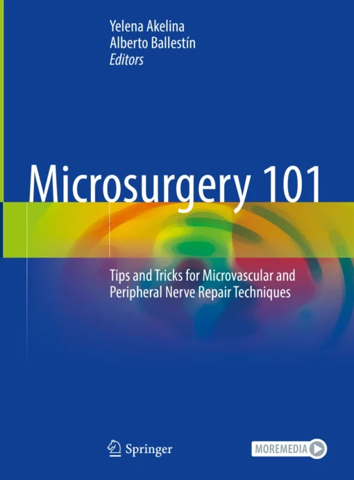 Microsurgery 101: Tips and Tricks for Microvascular and Peripheral Nerve Repair Techniques