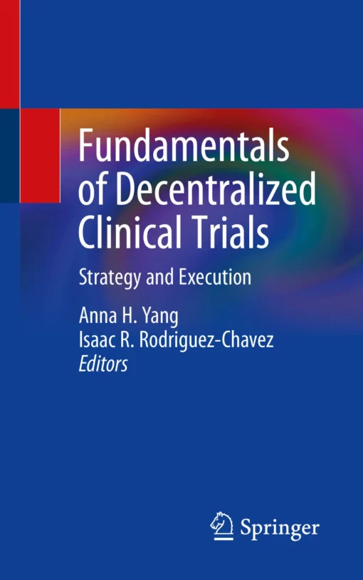 Fundamentals of Decentralized Clinical Trials: Strategy and Execution