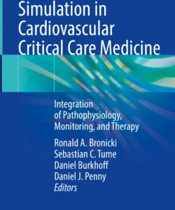 Simulation in Cardiovascular Critical Care Medicine: Integration of Pathophysiology, Monitoring, and Therapy