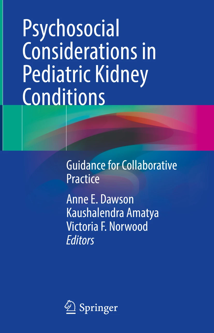 Psychosocial Considerations in Pediatric Kidney Conditions: Guidance for Collaborative Practice Psychosocial Considerations in Pediatric Kidney Conditions: Guidance for Collaborative Practice