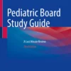 Pediatric Board Study Guide: A Last Minute Review