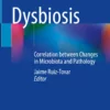 Dysbiosis: Correlation between Changes in Microbiota and Pathology
