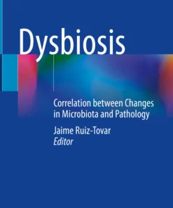 Dysbiosis: Correlation between Changes in Microbiota and Pathology