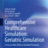 Comprehensive Healthcare Simulation: Geriatric Simulation: A Focus on Older Adults as Simulated Participants