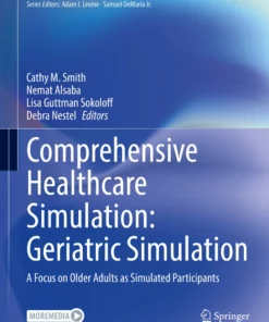 Comprehensive Healthcare Simulation: Geriatric Simulation: A Focus on Older Adults as Simulated Participants