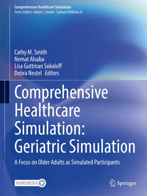 Comprehensive Healthcare Simulation: Geriatric Simulation: A Focus on Older Adults as Simulated Participants