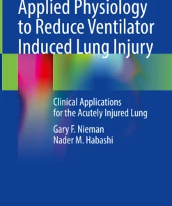 Applied Physiology to Reduce Ventilator Induced Lung Injury