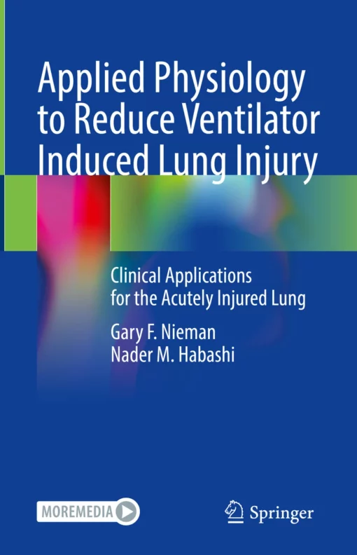 Applied Physiology to Reduce Ventilator Induced Lung Injury