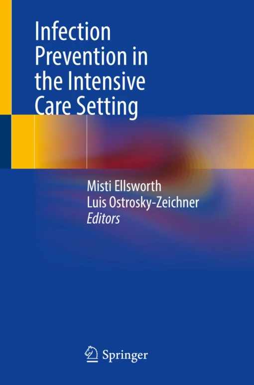 Infection Prevention in the Intensive Care Setting: