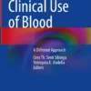Clinical Use of Blood: A Different Approach